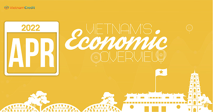 Vietnam’s monthly economic overview (April, 2022)